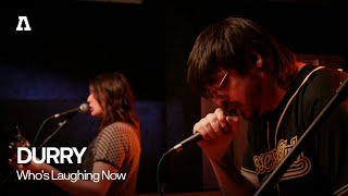 DURRY  Whos Laughing Now  Audiotree Live [upl. by Sinnal]