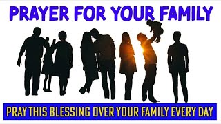 Pray This Prayer For Your Family  Prayer For Family Protection [upl. by Hilleary]