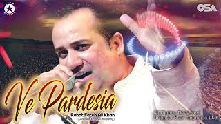 Ve Pardesia  Rahat Fateh Ali Khan  complete full version  official HD video  OSA Worldwide [upl. by Fredra450]