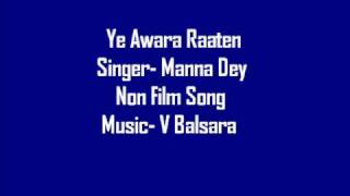 Manna Dey Non Film Ye Awara Raaten [upl. by Pouncey]