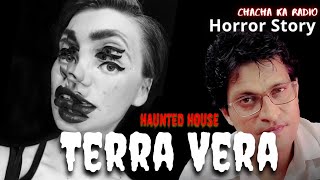 Terra Vera Haunted House Bangalore Horror Story Real Horror StoryChacha Ka Radio [upl. by Sabir]