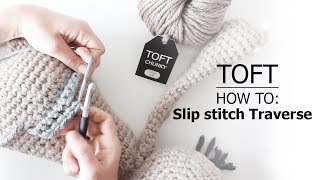 How to Slip Stitch Traverse  TOFT Crochet Lesson [upl. by Alyakam]