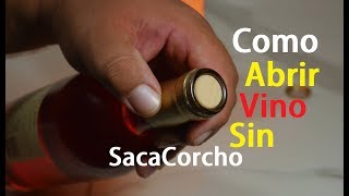 Como Abrir Botella Vino Sin Sacacorchos Facil [upl. by Imiaj473]