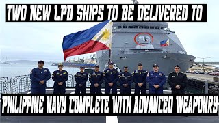 Philippines Welcomes Good News With Scheduled Acceptance of Two New LPD Ships for Philippine Navy [upl. by Mindy500]