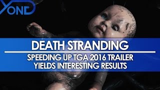 Death Stranding  Speeding Up TGA 2016 Trailer Yields Interesting Results [upl. by Einyaj]