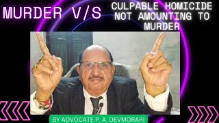 MURDER VS CULPABLE HOMICIDE NOT AMOUNTING TO MURDER BY ADVOCATE P A DEVMORARI [upl. by Asserrac]