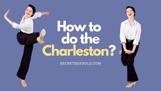 HOW TO DANCE the CHARLESTON basic step EVERYTHING youve ever wanted TO KNOW [upl. by Oswin]