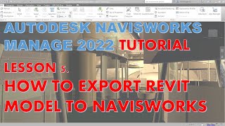 NAVISWORKS MANAGE 2022 TUTORIAL LESSON 5 HOW TO EXPORT REVIT MODEL TO NAVISWORKS [upl. by Oidivo]