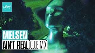 Melsen  Aint Real Club Mix Official Audio Be Yourself Music [upl. by Ahsinev]