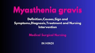 Myasthenia GravisDefinitionCausessign and symptomsdiagnosistreatment and nursing intervention [upl. by Swanhildas]