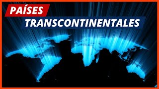 Países Transcontinentales 🌎 Conoce los Países con Territorios en Dos o Más Continentes [upl. by Akcirred]