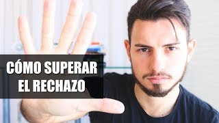 Cómo Superar el Rechazo Social [upl. by Tiossem]