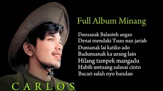 Full Album Minang  Carlos Dunsanak Balanteh Angan [upl. by Ttirrej]