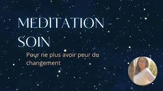 Méditation puissante pour accueillir le changement avec sérénité et confiance [upl. by Vyky774]