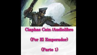 Ciaphas cain Audiolibro Parte 1 [upl. by Nahsar]