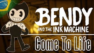 MUSICA Come To Life Bendy And The Ink MachineLegendado PTBR [upl. by Seema]