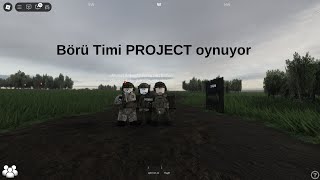 Börü Timi PROJECT oynuyor Part1 [upl. by Zanze]