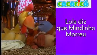 quotLola diz que Mindinho morreuquot Cocoricó [upl. by Ahsenom822]