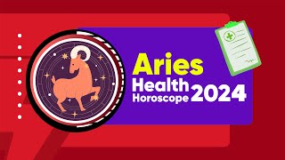 Aries Health Horoscope 2024 [upl. by Tacklind959]