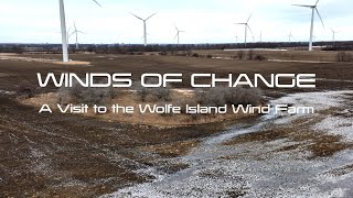 Winds of Change  a visit to the Wolfe Island Wind Farm 4K [upl. by Coe]