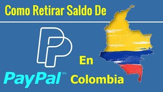 ✅ Cómo Retirar El Saldo De PayPal a Pesos En COLOMBIA Cambiar Tus Dólares Digitales El Mejor Método [upl. by Kered]