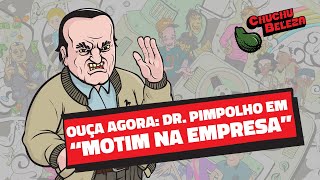 Doutor Pimpolho  Motim Na Empresa [upl. by Hinkel]