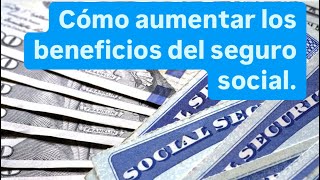 Como aumentar los beneficios del Seguro Socialssabeneficiosssajubilados [upl. by Cyrano562]