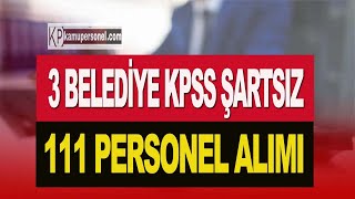 3 BELEDİYE 111 PERSONEL ALIMI [upl. by Strait]