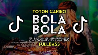 DJ BOLA BOLA FULL BASS  DJ MALBAR REMIX BASSGANGGA TERBARU VIRAL TIKTOK [upl. by Aynatal]