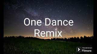 One Dance  Remix [upl. by Sasha892]