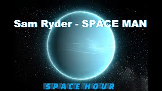 Sam Ryder – SPACE MAN 1HOUR [upl. by Roscoe]