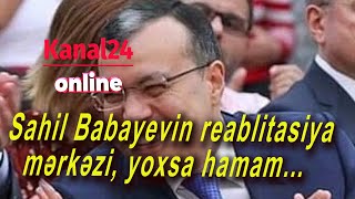 Sahil Babayevin reablitasiya mərkəzi yoxsa hamam… [upl. by Jackie]