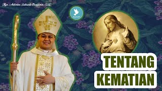 Mgr Antonius Subianto Bunjamin OSC  Tentang Kematian [upl. by Eninnaej]