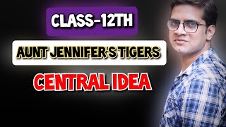 Aunt Jennifers Tigers Central idea in hindi  Class 12th Aunt Jennifers Tigers In Hindi [upl. by Pammie764]