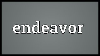 Endeavor Meaning [upl. by Lanaj]