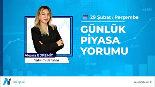 Günlük Piyasa Yorumu • 29 Şubat 2024 [upl. by Aikit]