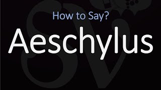 How to Pronounce Aeschylus CORRECTLY [upl. by Packston]