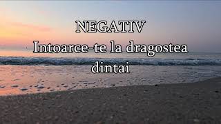 Intoarcete la dragostea dintai  negativ [upl. by Mcdade]