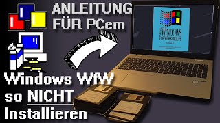 Der virtuelle Retro PC  ANLEITUNG für PCem so Windows WfW 311 NICHT Installieren 💾 [upl. by Lilaj]