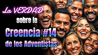 La VERDAD sobre la Creencia 14 de los Adventistas Unidad en Cristo [upl. by Ikram]