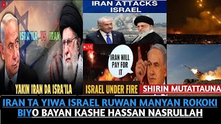 IRAN TA YIWA ISRAEL RUWAN MANYAN ROKOKI BIYO BAYAN KASHE HASSAN NASRULLAH [upl. by Dean]