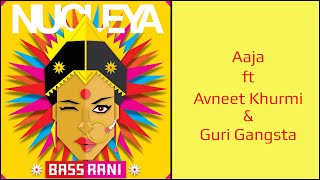 Nucleya  Aaja ft Avneet Khurmi amp Guri Gangsta  Bass Rani  Official Audio [upl. by Aem]