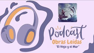 Podcast del Libro quotEl viejo y el Marquot🧑‍🦳🌊 [upl. by Kciredec]