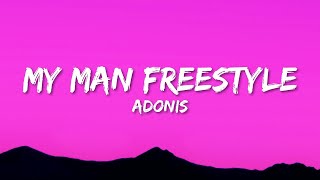 Adonis  My Man Freestyle Lyrics  1 Hour Version [upl. by Gherardi]