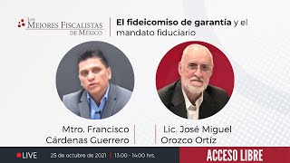 El Fideicomiso de Garantía y el Mandato Fiduciario con el Lic José Miguel Orozco Ortiz [upl. by Faxon948]