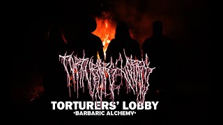 TORTURERS LOBBY  Barbaric Alchemy  Caligari Records [upl. by Aical]