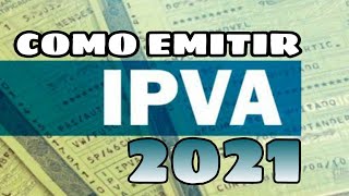 COMO EMITIR IPVA TAXA LICENCIAMENTO E DPVAT 2021  OLHA QUE FACIL TUTORIAIS [upl. by Nnek799]