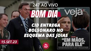 Bom dia 247 Cid entrega Bolsonaro no esquema das joias 150923 [upl. by Adiuqal114]