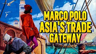 The Epic Journey of Marco Polo Opening the Trade Routes of Asia [upl. by Naujtna646]