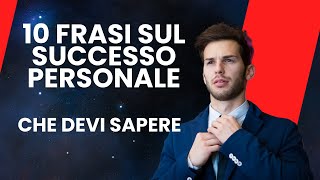 Raggiungi il tuo successo personale con queste 10 citazioni famose crescitapersonale motivation [upl. by Rianna]